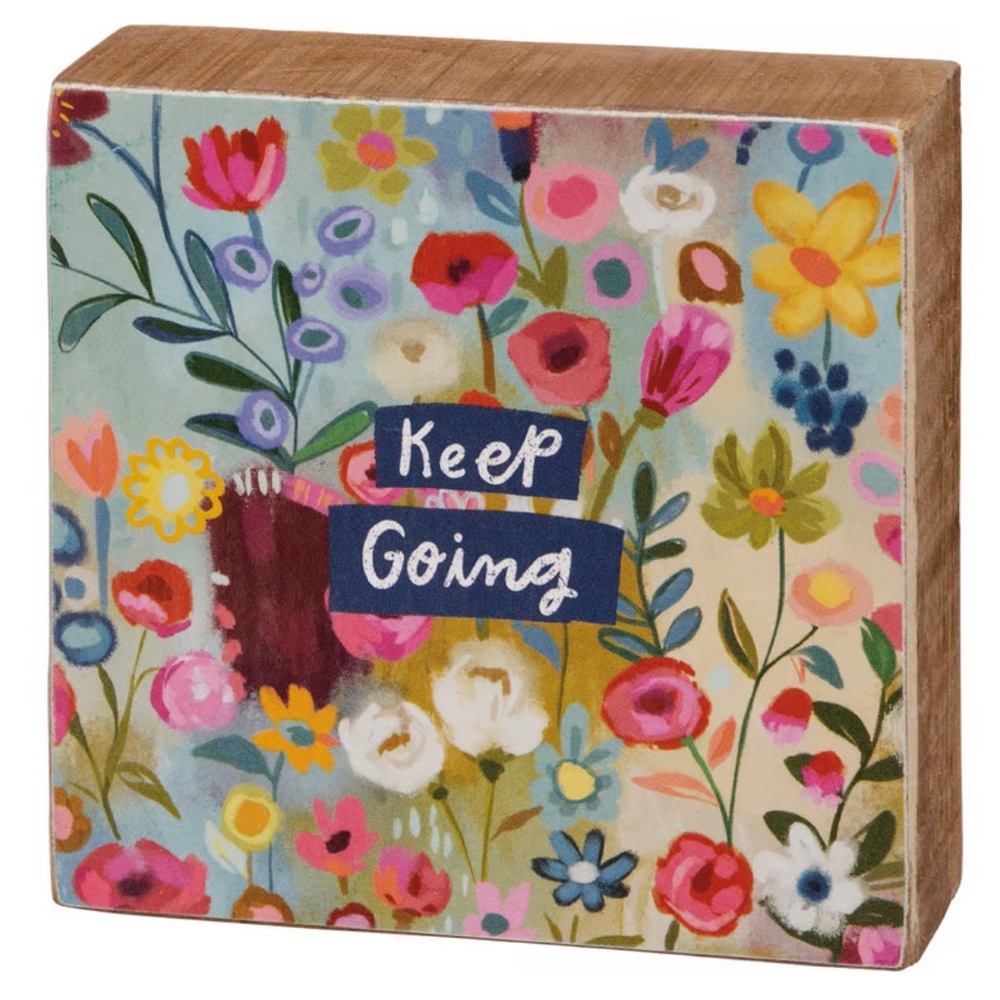 Primitives by Kathy “Keep Going” Block Sign